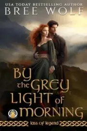 By the Grey Light of Morning by Bree Wolf: New