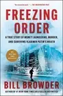 Freezing Order : A True Story of Money Laundering, Murder, and Surviving Vlad...