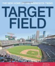 TARGET FIELD: THE NEW HOME OF THE MINNESOTA TWINS By Steve Berg & Joe Mauer NEW