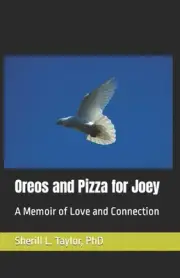 Oreos and Pizza for Joey: A Memoir of Love and Connection by Sherill L. Taylor P