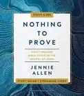 Nothing to Prove Bible Study Guide plus Streaming Video: Eight-Session Bible