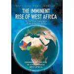 THE IMMINENT RISE OF WEST AFRICA: THE 21ST CENTURY FEDERAL NATION: AFRICAN STATES UNION (A.S.U)