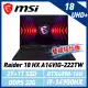 【贈電競耳機】msi微星 Raider 18 HX A14VIG-222TW 18吋 電競筆電(雙碟特仕版)