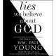 Lies We Believe About God