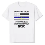 全新限量 IN GOD WE TRUST EVERY ELSE WE RUN THROUGH NCIC T 恤