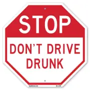 Stop Don't Drive Drunk Octagon Sign Weather Resistant Made in the USA