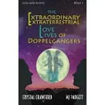 THE EXTRAORDINARY EXTRATERRESTRIAL LOVE LIVES OF DOPPELGANGERS