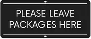 Please Leave Packages Here Sign | Driver Delivery Instructions for My Orders | Black Aluminum Outdoor Metal Sign for Home, 3'' x 7'', (SS-PLP-BLK)