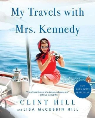 My Travels with Mrs. Kennedy by Lisa McCubbin Hill NEW Paperback softback