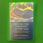 Beyond the Periphery of the Skin: Rethinking, Remaking, and Reclaiming the Body