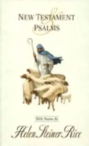 New Testament and Psalms by Helen Steiner Rice: New