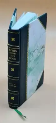 Robin Hood: His Book 1903 By Tappan, Eva March [Leather Bound]