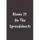 Blame It on the Spreadsheets: COLLEGE RULED Paper Notebook To Write in - Diary With A Funny CFO Quote - Perfect Gag Gift For CFO - cfo financial lea