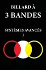 Billard 3 Bandes: Syst?mes Avanc?s 1 by Murat Kocak Paperback Book