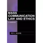 MASS COMMUNICATION LAW AND ETHICS: A CASEBOOK