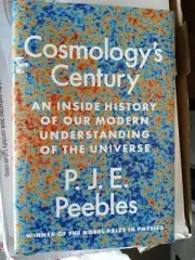 Cosmology's Century : An Inside History of Our Modern Understanding of the Univ…