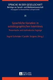 Sprachliche Variation in autobiographischen Interviews: Theoretische und methodi