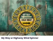 My way or the highway wind spinners for yard