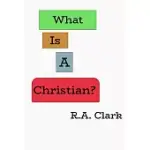 WHAT IS A CHRISTIAN?