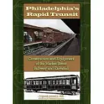 PHILADELPHIA RAPID TRANSIT: CONSTRUCTION AND EQUIPMENT OF THE MARKET STREET SUBWAY AND ELEVATED