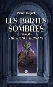 Les portes sombres - Tome II: The justice hunters