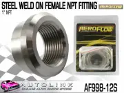 AEROFLOW STEEL WELD-ON FEMALE NPT FITTING 1" NPT ( AF998-12S )