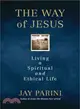 The Way of Jesus ― Living a Spiritual and Ethical Life