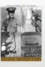 The Man Who Carved Stone Mountain by Donna F. Barron [Hardback, 58 pages]