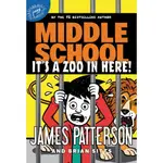 MIDDLE SCHOOL: IT'S A ZOO IN HERE：(MIDDLE SCHOOL 14)/JAMES PATTERSON【禮筑外文書店】