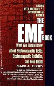 EMF Book: What You Should Know About Electromagnetic Fields, Electromagnetic Radiation & Your Health