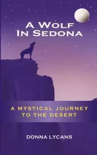 在飛比找博客來優惠-A Wolf in Sedona: A Mystical J