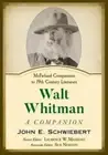 Walt Whitman: A Companion (McFarland Companions to 19th Century Literature)