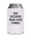 3 Pack Bad decisions Make Good Stories Joke Coozie Sleeves Summer Drink Holder