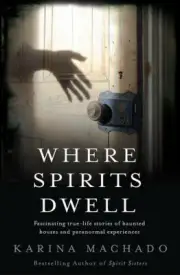 BOOK NEW Where Spirits Dwell by Karina Machado (2011)