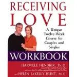 RECEIVING LOVE: A UNIQUE TWELVE-WEEK COURSE FOR COUPLES AND SINGLES