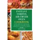 Instant Vortex Air Fryer Oven Cookbook: Quick and Easy Home-made Recipes with Cooking Tricks and Tips to Fry with Air Fryer.