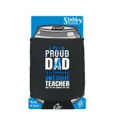 Im A Proud Dad Of A Freaking Awesome Teacher - Cooler Holders Stubby Holder