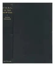 BULMER-THOMAS, IVOR Coal in the New Era / by Ivor Thomas 1934 First Edition Hard