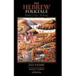 THE HEBREW FOLKTALE: HISTORY, GENRE, MEANING