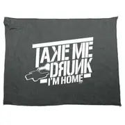 Alcohol Take Me Drunk Im Home - Funny Novelty Soft Sport Microfiber Towel