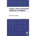BERGER’S DUAL-CITIZENSHIP APPROACH TO RELIGION