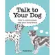 Talk to Your Dog: How to Communicate with Your Pet