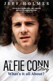 What's it all About?: The Alfie Conn Story by Jeff Holmes Hardcover Book
