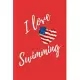 I Love Swimming: Red Lined Swimmer Journal - Swimming Gift With USA Flag Heart - Sport Notebook Men and Women - Ruled Writing Diary - 6