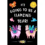 IT’’S GOING TO BE A LLAMAZING YEAR!: LLAMA JOURNAL - CUTE LLAMA NOTEBOOK - MAKES A WONDERFUL GIFT FOR WOMEN, GIRL, WIFE, KIDS, YOUTH - CUTE LLAMA LINED