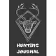 Hunting Journal: A Logbook to Record Your Hunting Season or Trips Hunter Gifts For Men