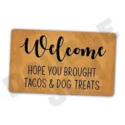 Welcome Hope You Brought Tacos & Dog Treats Floor Rug Indoor/Front Door Mats