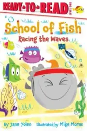 Racing the Waves: Ready-to-Read Level 1 (School of Fish) by Yolen, Jane