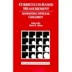 CURRICULUM-BASED MEASUREMENT: ASSESSING SPECIAL CHILDREN