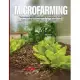 Microfarming: Techniques and Strategies for Homegrown Food - Sustainable Food Production on a Small Scale